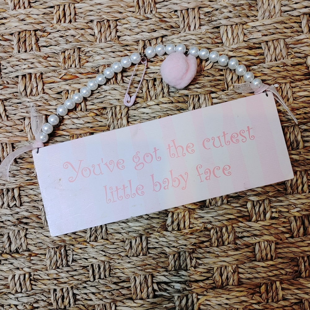"You've Got The Cutest Little Baby Face" Hanging Wall Plaque- Pink